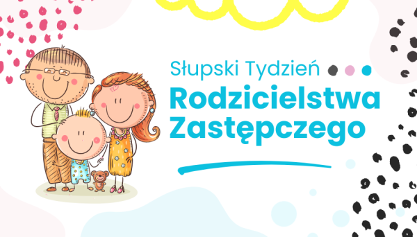 Słupski Tydzień Rodzicielstwa Zastępczego
